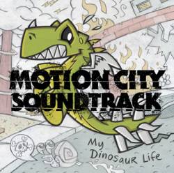 Motion City Soundtrack : My Dinosaur Life